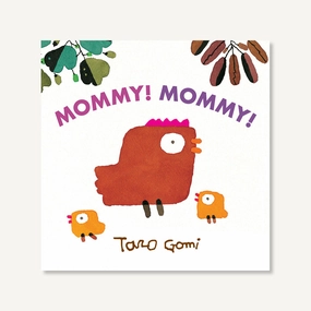 Mommy! Mommy!